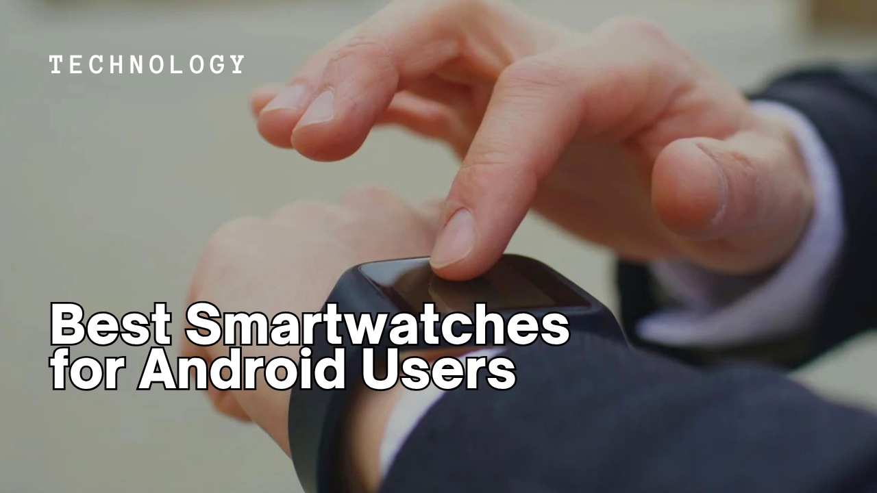 Best Smartwatches for Android Users in 2026 An Honest Ranking All on Amazon