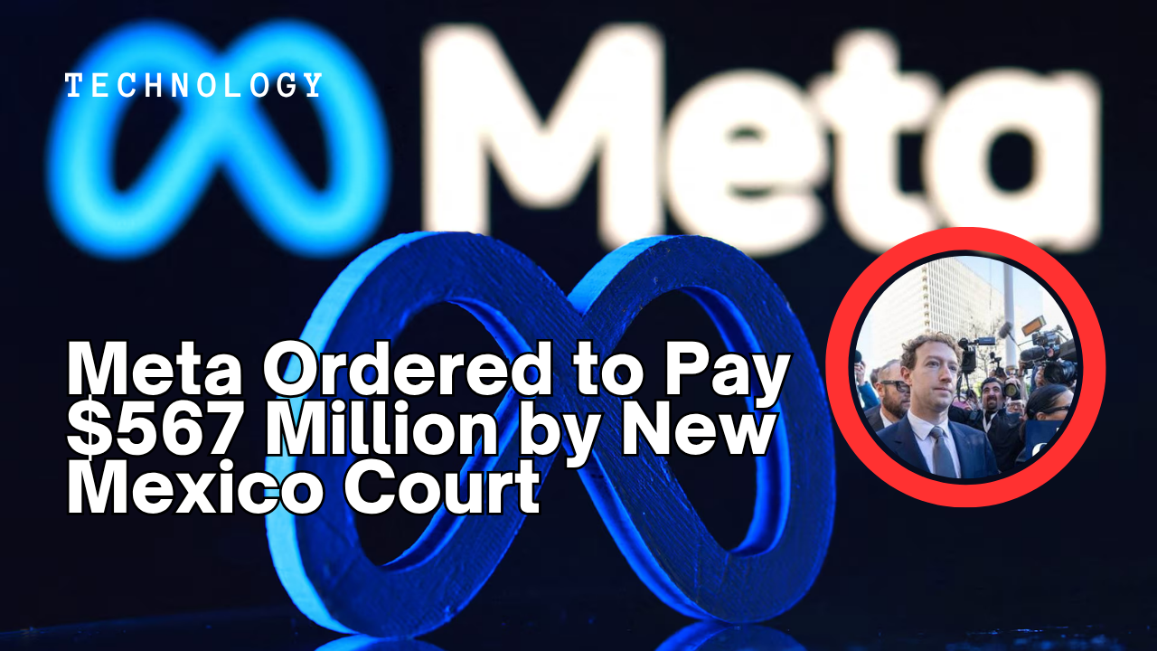Meta Ordered to Pay $567 Million by New Mexico Court