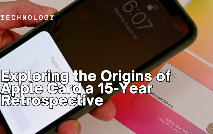 Exploring the Origins of Apple Card a 15-Year Retrospective