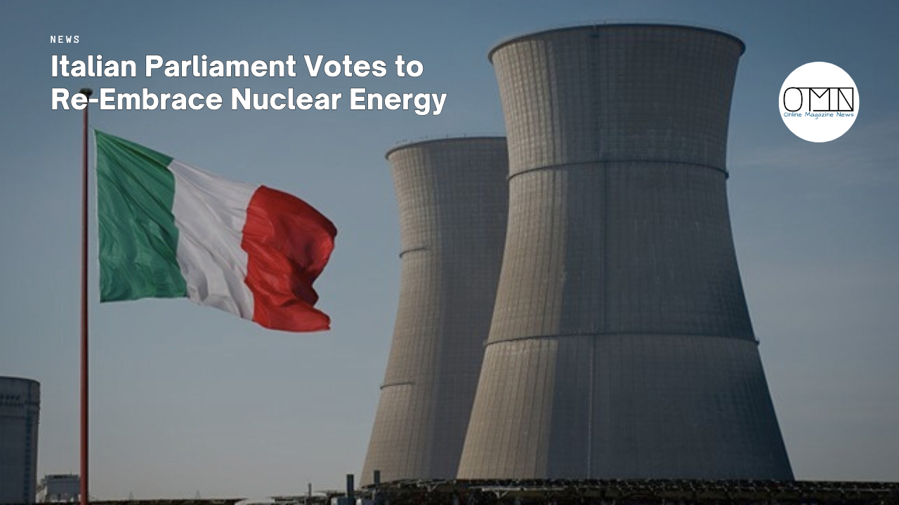 Italian Parliament Votes to Re-Embrace Nuclear Energy