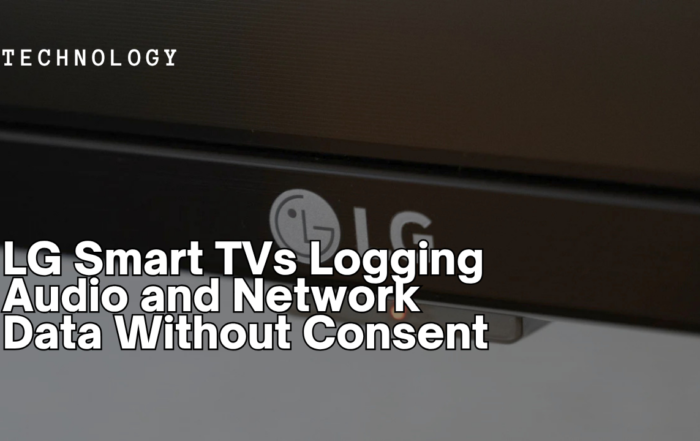 LG Smart TVs Logging Audio and Network Data Without Consent