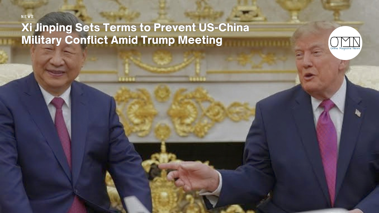 Xi Jinping Sets Terms to Prevent US-China Military Conflict Amid Trump Meeting