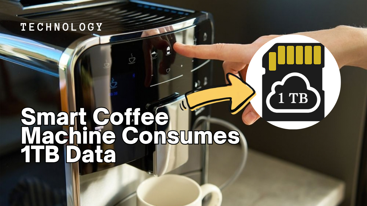 Smart Coffee Machine Consumes 1TB Data