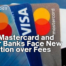 Visa Mastercard and Major Banks Face New Litigation over Fees